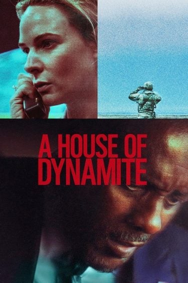 ดูซีรี่ย์ออนไลน์ฟรี A House of Dynamite (2025) ยุทธศาสตร์ อำนาจ ล้างโลก
