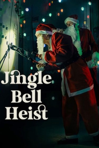 ดูซีรี่ย์ออนไลน์ฟรี Jingle Bell Heist (2025) โจรกรรมจิงเกิลเบล